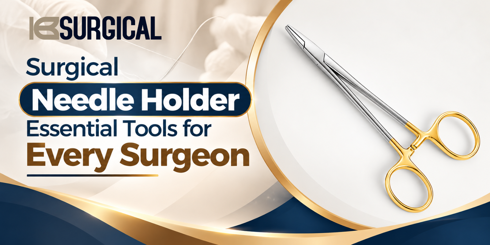 Surgical Needle Holder Essential Tools for Every Surgeon