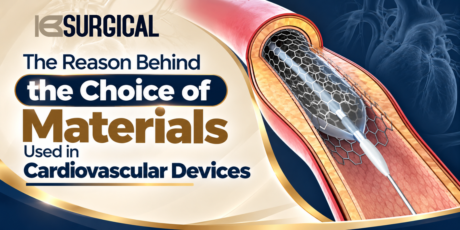The Reason Behind the Choice of Materials Used in Cardiovascular Devices