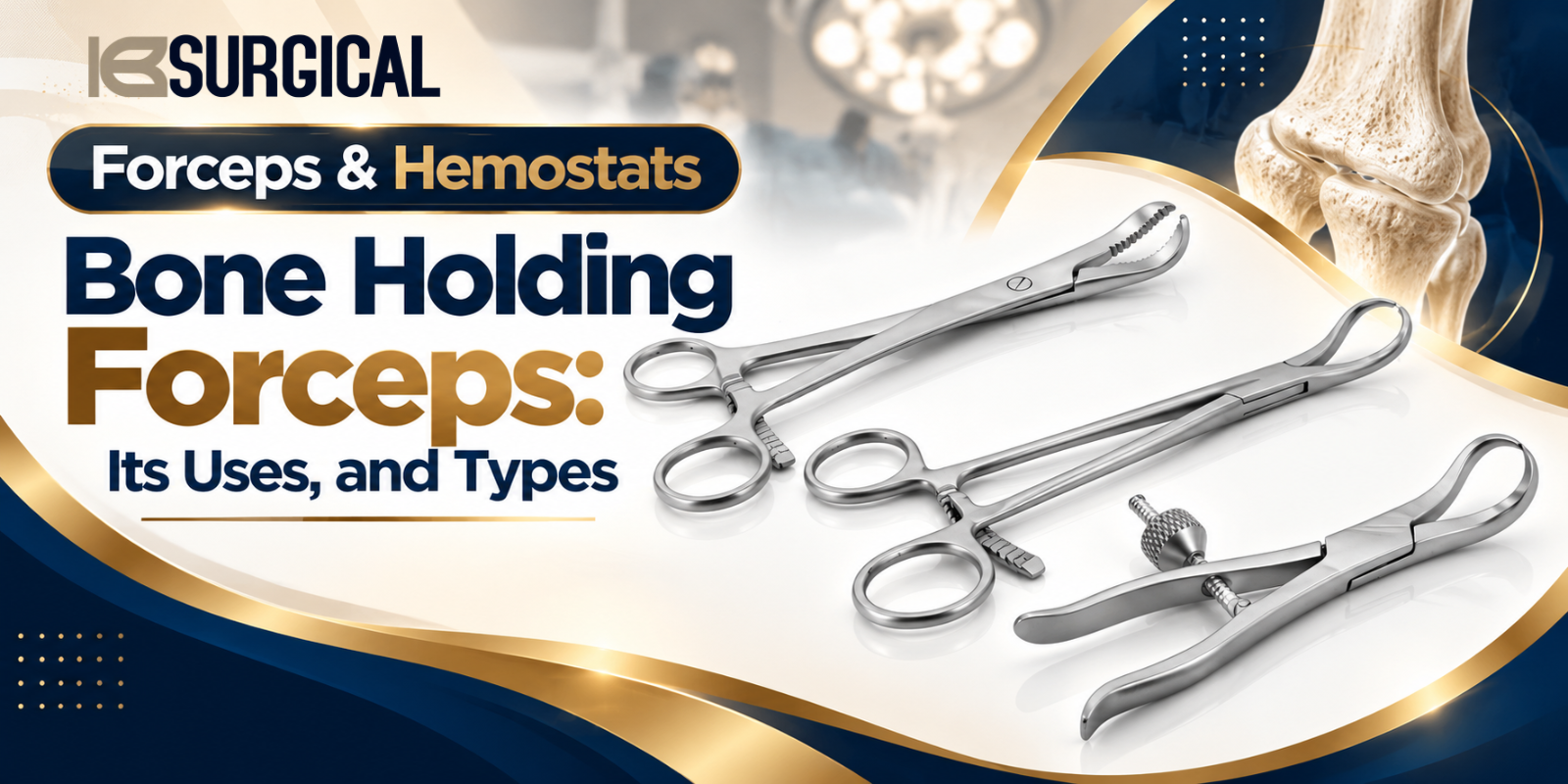 Bone Holding Forceps Uses and Types